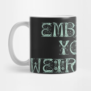 Embrace your weirdness Mug